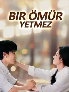 Bir Ömür Yetmez