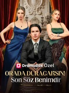 Orada Duracaksın! Son Söz Benimdir