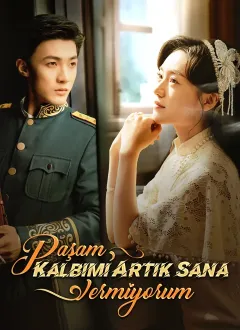 Paşam, Kalbimi Artık Sana Vermiyorum