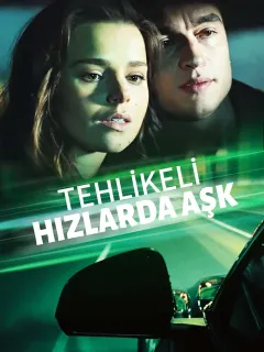 Tehlikeli Hızlarda Aşk